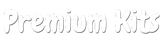 Premium kits